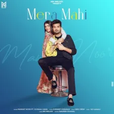 Mera Mahi - Mannat Noor MP3 Songs