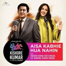 Aisa Kabhie Hua Nahin - Kishore Kumar - Kishore Kumar, Neeti Mohan, R.D. Burman, Shamir Tandon MP3 Songs
