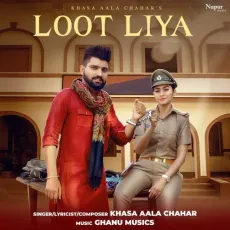 Loot Liya - Khasa Aala Chahar MP3 Songs