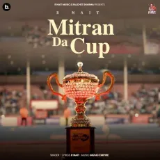 Mitran Da Cup - R Nait Listen Or Download - R Nait MP3 Songs