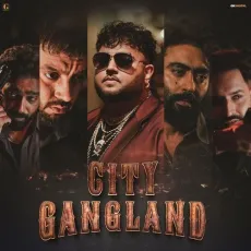 City Gangland (From Gangland) (From Gangland) - Deep Jandu Mp3 Song Free Download - Deep Jandu, Mizaaj MP3 Songs