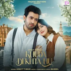 Khuda Dekhta Hu - Ankit Tiwari - Ankit Tiwari MP3 Songs