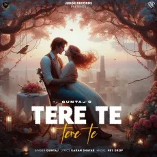 Tere Te Tere Te - Guntaj Mp3 - Guntaj MP3 Songs
