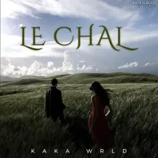 Le Chal - Kaka WRLD - Kaka WRLD MP3 Songs