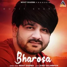 Bharosa - Mohit Sharma MP3 Songs