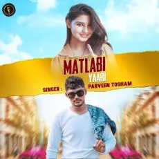 MATLABI YAAR - Parveen Tosham MP3 Songs