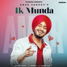 Ik Munda - Amar Sandhu, Mixsingh MP3 Songs