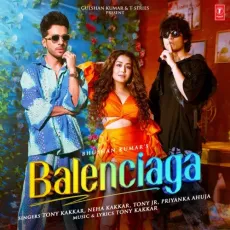 Balenciaga - Tony Kakkar, Neha Kakkar, Tony Jr., Priyanka Ahuja MP3 Songs