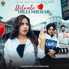 Dilwale Dilli Shehar De - Miss Pooja Mp3 Song Download Now - Miss Pooja, Kuwar Virk MP3 Songs