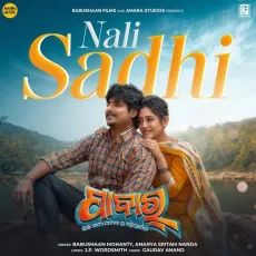 Nali Sadhi - Babushaan Mohanty, Ananya Nanda MP3 Songs