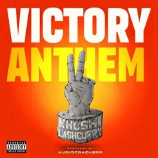 Victory Anthem - Khushi TDT - Khushi TDT, Lash Curry, Audiocrackerr MP3 Songs