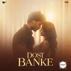 Dost Banke - Gurnazar, Kartik Dev MP3 Songs