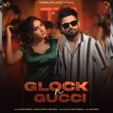 Glock N Gucci - Goldy Shergill MP3 Song Download - Goldy Shergill, Gurlej Akhtar, Goldy Desi Crew MP3 Songs