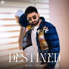 Destined - Shivjot Song Download - Shivjot, The Boss MP3 Songs