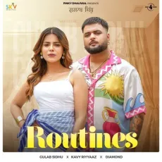 Routines - Gulab Sidhu Song Download Mp3 - Gulab Sidhu, Kavy Riyyaaz, Diamond MP3 Songs