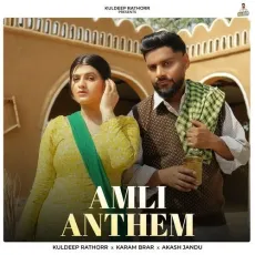 Amli Anthem - Kuldeep Rathorr, Karam Brar, Akash Jandu MP3 Songs