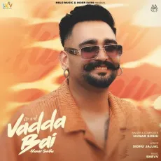 Vadda Bai - Hunar Sidhu - Hunar Sidhu MP3 Songs