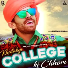 Khatakgi College Ki Chhori - Masoom Sharma MP3 Songs