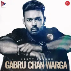 Gabru Chan Warga - Harvy Sandhu MP3 Songs