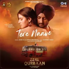 Tere Naave (From Main Tere Qurbaan) - Javed Ali Listen Or Download - Javed Ali, Simran Bhardwaj, Gurmeet Singh, Kala Nizampuri MP3 Songs