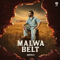 Malwa Belt - Sarthi K Mp3 Song Free Download - Sarthi K MP3 Songs