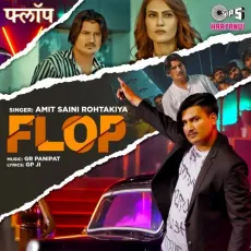 Flop - Amit Saini Rohtakia MP3 Songs
