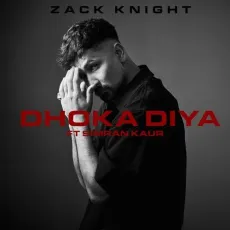 Dhoka Diya - Zack Knight - Zack Knight MP3 Songs