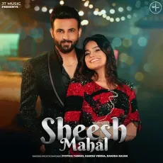 Sheesh Mahal - Jyotica Tangri Mp3 Song Free Download - Jyotica Tangri, Harish Verma, Ranjha Rajan MP3 Songs