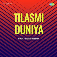 Bache Raho Hum Nahin Jane - Tilasmi Duniya - Sajjad Hussain MP3 Songs