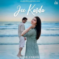 Jee karda - Noor Chahal Listen Or Download - Noor Chahal MP3 Songs