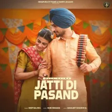 Jatti Di Pasand - Deep Bajwa Song Download Mp3 - Deep Bajwa MP3 Songs