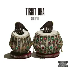 Tirkit Dha - Siroyi - Siroyi MP3 Songs