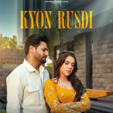 Kyon Rusdi - Sajjan Adeeb, Mannat Noor MP3 Songs