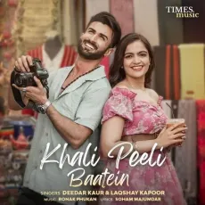Khali Peeli Baatein - Deedar Kaur - Deedar Kaur, Laqshay Kapoor MP3 Songs