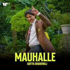 Mauhalle - Aditya Bhardwaj - Aditya Bhardwaj MP3 Songs