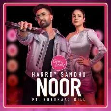 Noor (Feat Shehnaaz Gill) - Harrdy Sandhu Mp3 Free Download - Harrdy Sandhu MP3 Songs