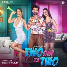 Two One Za Two - Sanjeev Chaturvedi, Nakash Aziz MP3 Songs