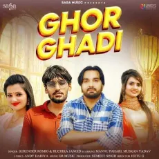 Ghor Ghadi - Surender Romio, Ruchika Jangid, Gaurav Panchal (GR Music), Andy Dahiya MP3 Songs
