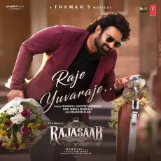 Raje Yuvaraje - The Rajasaab - Thaman S, Adviteeya Vojjala, Baby Shriya Pendyala, Raqueeb Alam MP3 Songs