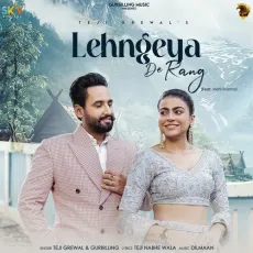 Lehngeya De Rang (feat Mahi Sharma) - Teji Grewal Song Download - Teji Grewal, Gurbilling MP3 Songs