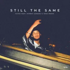 Still The Same - Fateh, Himmat Sandhu, Yeah Proof MP3 Songs