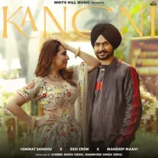 Kangni - Himmat Sandhu Mp3 Free Download - Himmat Sandhu, Goldy Desi Crew, Mandeep Maavi MP3 Songs