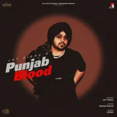 Punjab Blood - Jot Sidhu Song Download - Jot Sidhu MP3 Songs