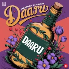 Daaru - Mankirt Aulakh Mp3 Free Download - Mankirt Aulakh MP3 Songs