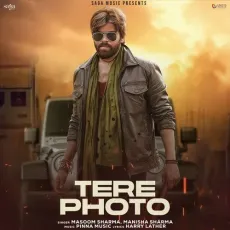 Tere Photo - Masoom Sharma - Masoom Sharma, Manisha Sharma, Pinna Music, Harry Lather MP3 Songs