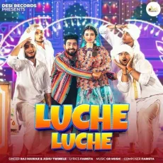 Luche Luche - Raj Mawar Mp3 Free Download - Raj Mawar, Ashu Twinkle MP3 Songs