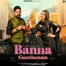 Banna Gentleman - Raj Mawar, Ashu Twinkle, Raju Punjabi MP3 Songs