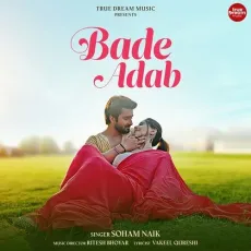 Bade Adab - Soham Naik - Soham Naik MP3 Songs