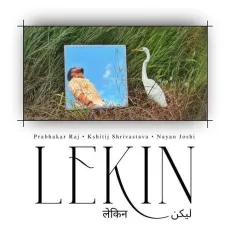 Lekin - The Mirror Song - Prabhakar Raj - Prabhakar Raj, Nayan Joshi, Kshitij Shrivastava MP3 Songs