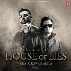 House Of Lies - Ikka, Karan Aujla, Sanjoy MP3 Songs